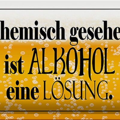 Blechschild Spruch 30x20cm chemisch gesehen Lösung