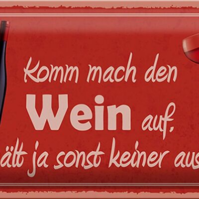 Blechschild Spruch 30x20cm Komm mach den Wein auf