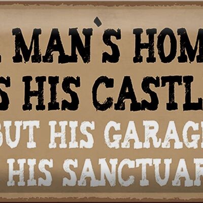 Cartel de chapa que dice 30x20 cm La casa del hombre es el garaje de su castillo.