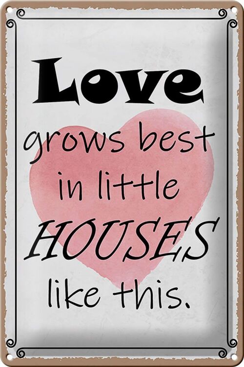 Blechschild Spruch 20x30cm love grows best in little houses