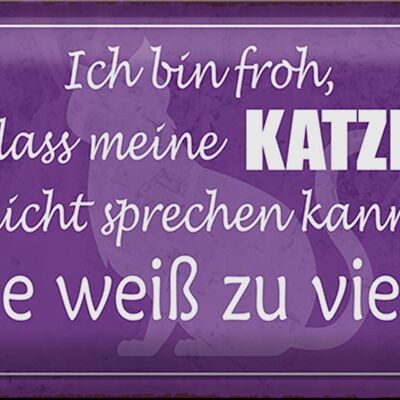 Blechschild Spruch 30x20cm froh meine Katze nicht sprechen