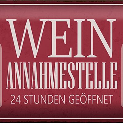 Blechschild Spruch 30x20cm Wein Annahmestelle 24 Stunden