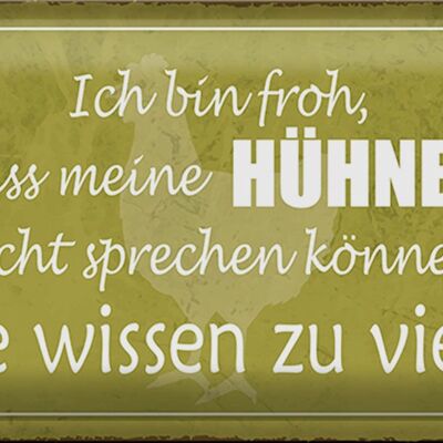 Blechschild Spruch 30x20cm froh meine Hühner nicht sprechen