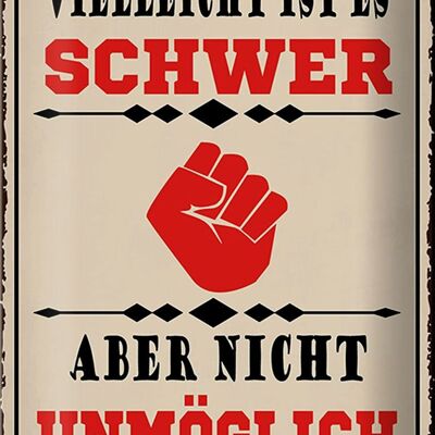 Blechschild Spruch 20x30cm vielleicht ist es schwer aber