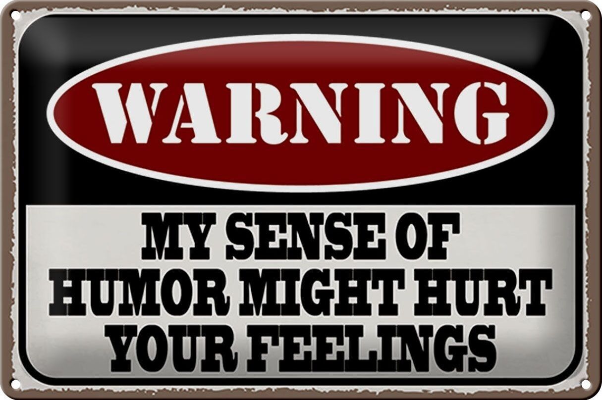 Targa in latta con scritta 30x20 cm Avvertenza, il mio senso dell'umorismo potrebbe ferire