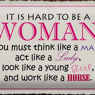 Blechschild Spruch 30x20cm it is hard to be a woman Lady Girl