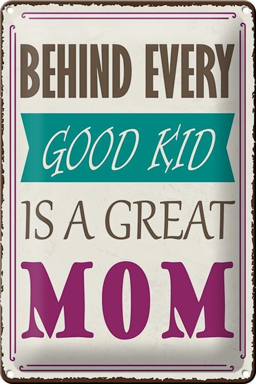 Blechschild Spruch 20x30cm behind every good kid is a great MOM