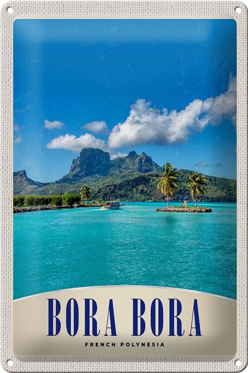 Blechschild Reise 20x30cm Bora Bora Insel Frankreich Polylnesia