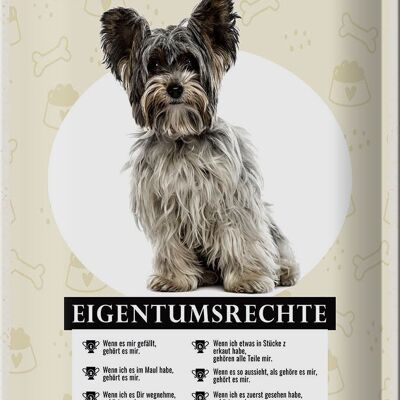 Blechschild Spruch 20x30cm Yorkshire Terrier Eigentumsrechte