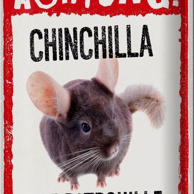 Metal sign saying 20x30cm Attention Chinchilla on patrol