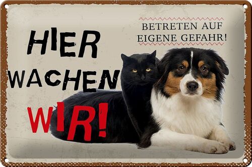 Blechschild Spruch 30x20cm Hund Katze hier wachen wir