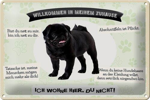 Blechschild Spruch 30x20cm Tiere Mops willkommen Zuhause