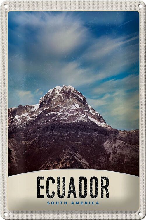 Blechschild Reise 20x30cm Ecuador Süd Amerika Gebirge Schnee