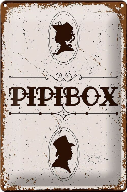 Blechschild Spruch 20x30cm Pipibox