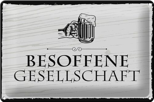 Blechschild Spruch 30x20cm Besoffene Gesellschaft Bierkrug