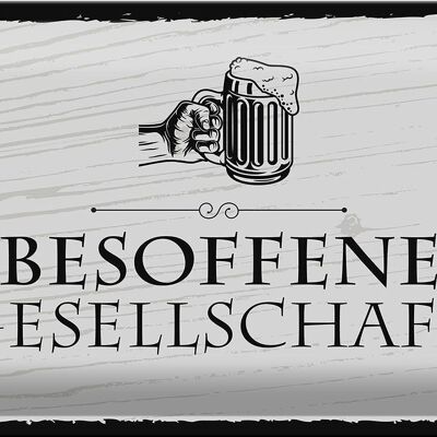 Blechschild Spruch 30x20cm Besoffene Gesellschaft Bierkrug