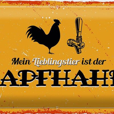 Blechschild Spruch 30x20cm Mein Lieblingstier ist der Zapfhahn