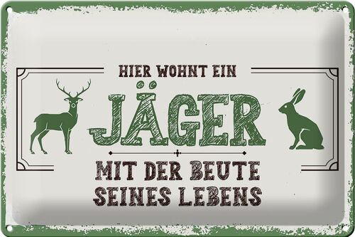 Blechschild Spruch 30x20cm Hier wohnt ein Jäger mit der Beute