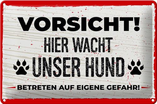 Blechschild Spruch 30x20cm Vorsicht! Hier wacht uner Hund!