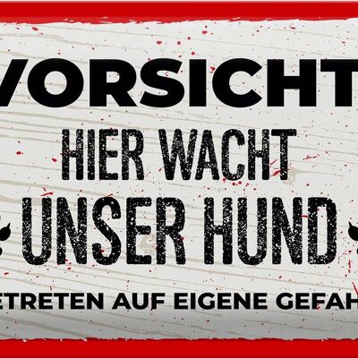 Blechschild Spruch 30x20cm Vorsicht! Hier wacht uner Hund!