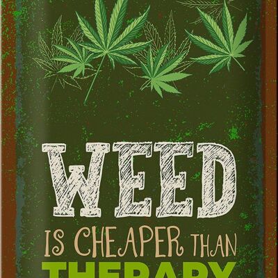 Blechschild Spruch 20x30cm Weed ist Cheaper than Therapy