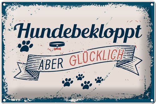 Blechschild Spruch 30x20cm Hundebekloppt aber Glücklich blau