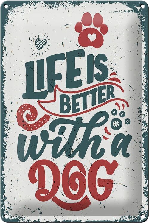 Blechschild Spruch Life is better with a Dog rot 20x30cm