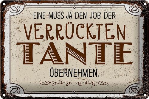 Blechschild Spruch Eine muss ja Job Tante übernehmen 30x20cm