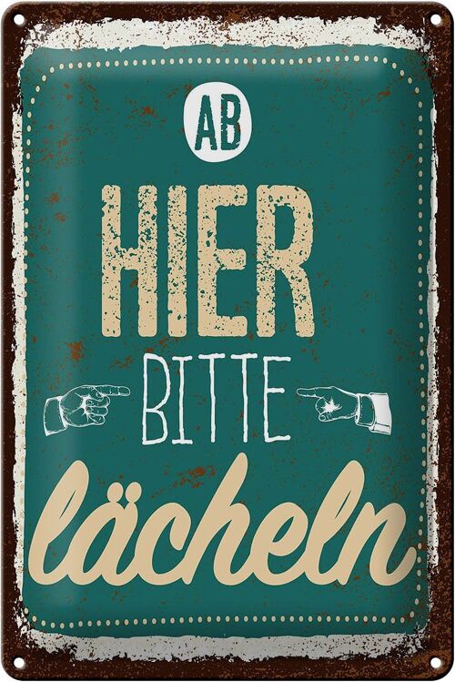 Blechschild Spruch Ab hier bitte lächeln Lachen Glück 20x30cm