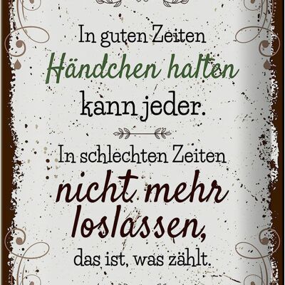 Blechschild Spruch In guten Zeiten Händchen halten 20x30cm