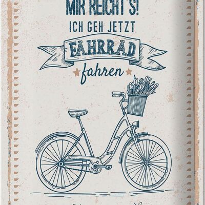 Blechschild Spruch Mir reicht´s ich geh Fahrrad fahren 20x30cm