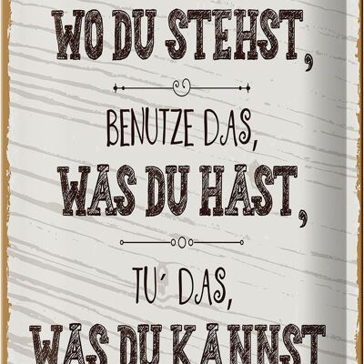 Blechschild Spruch Starte dort wo du stehst, benutze 20x30cm