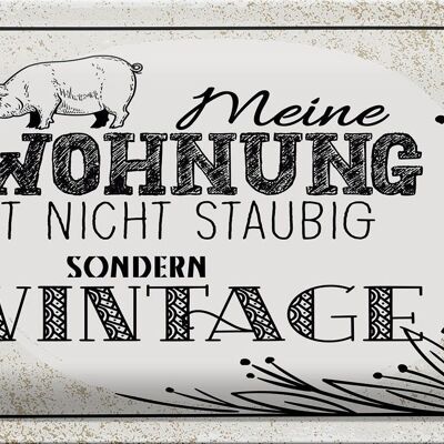 Blechschild Spruch Wohnung nicht staubig Vintage 30x20cm weißes Schild