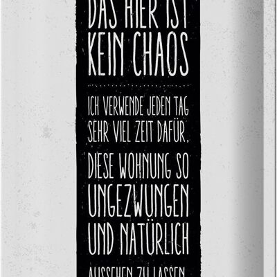 Blechschild Spruch Wohnung hier ist kein Chaos 20x30cm