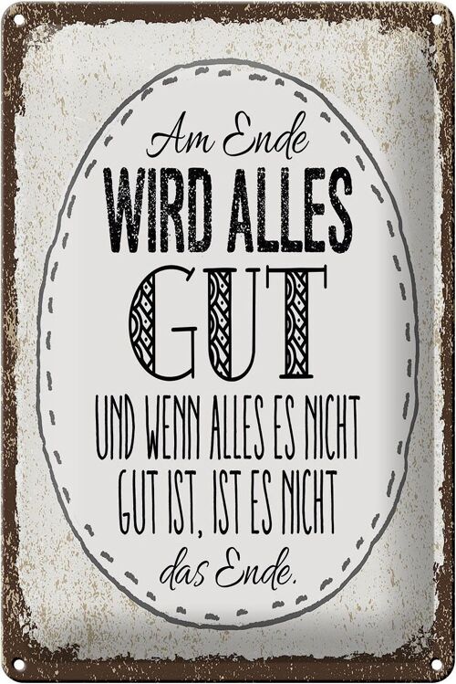 Blechschild Spruch am Ende wird alles gut 20x30cm