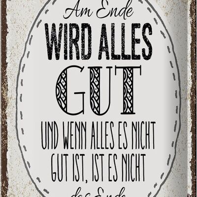 Blechschild Spruch am Ende wird alles gut 20x30cm