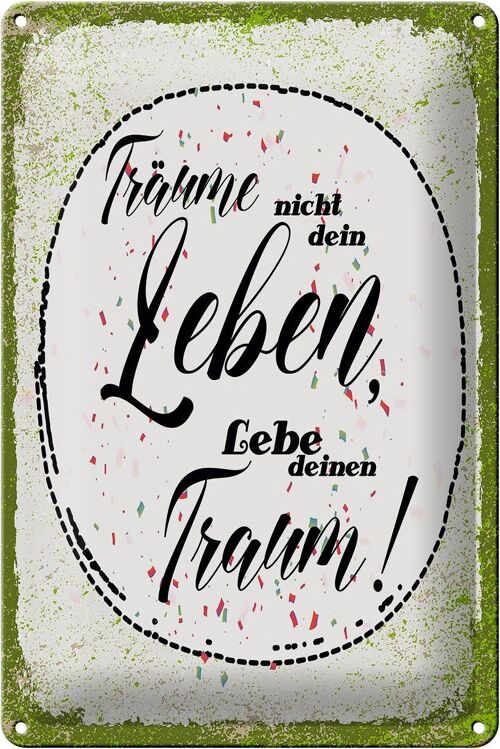 Blechschild Spruch träume nicht dein Leben lebe Traum 20x30cm