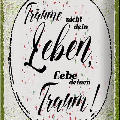 Blechschild Spruch träume nicht dein Leben lebe Traum 20x30cm