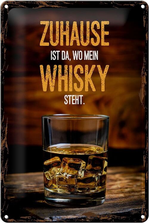 Blechschild Spruch Zuhause ist da wo mein Whisky 20x30cm