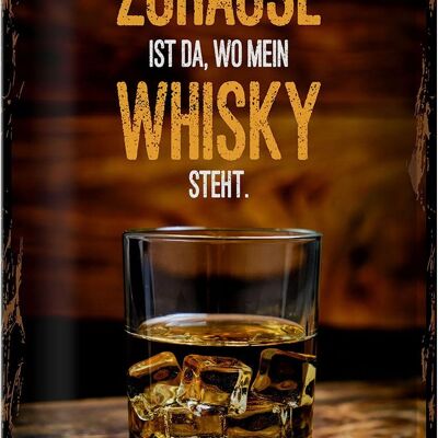 Blechschild Spruch Zuhause ist da wo mein Whisky 20x30cm