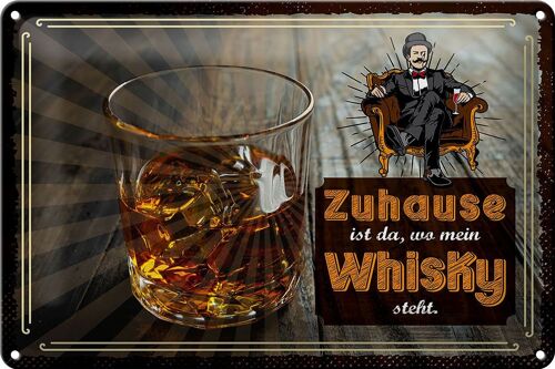 Blechschild Spruch Zuhause ist da wo mein Whisky 30x20cm