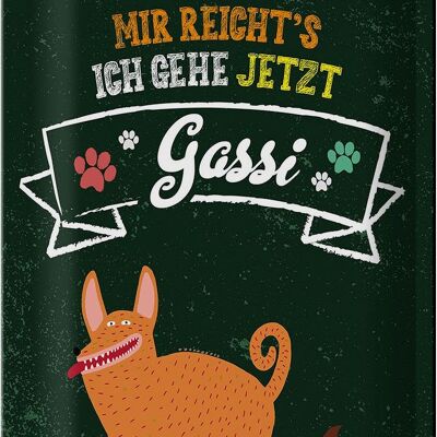 Blechschild Spruch Mir reicht´s ich gehe jetzt Gassi 20x30cm