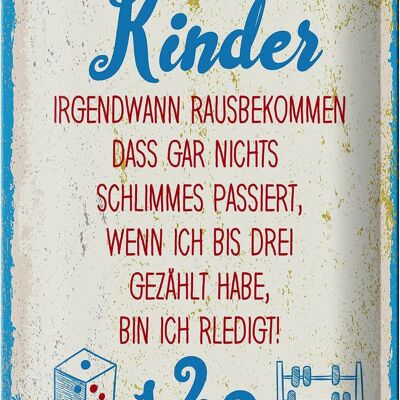 Cartel de chapa que dice niños cuando cuento hasta tres 20x30cm