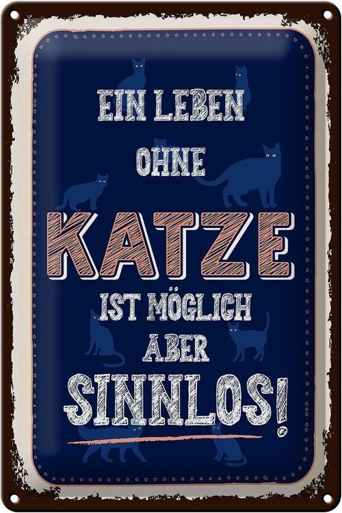 Blechschild Spruch Katze Leben ohne möglich aber 20x30cm