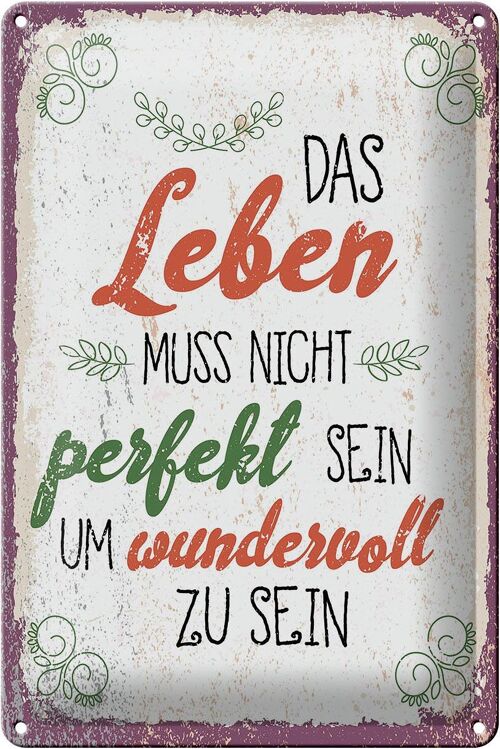 Blechschild Spruch Leben muss nicht perfekt sein um 20x30cm