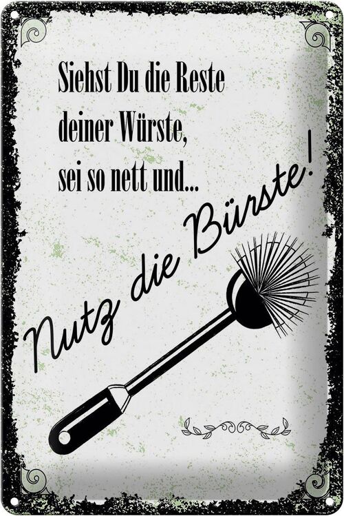 Blechschild Spruch lustig siehst du Reste nutz Bürste 20x30cm