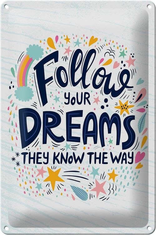 Blechschild Spruch Follow your dreams they know Way 20x30cm