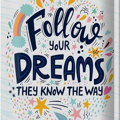 Metal sign saying Follow your dreams they know Way 20x30cm