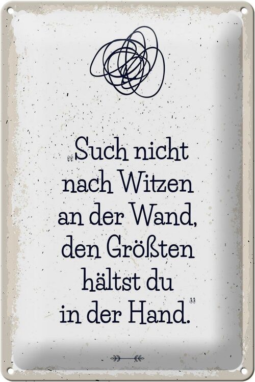 Blechschild Spruch Such nicht nach Witzen an der Wand 20x30cm