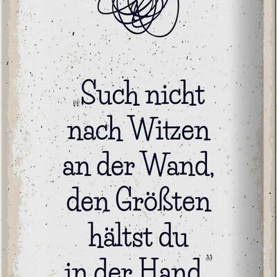 Blechschild Spruch Such nicht nach Witzen an der Wand 20x30cm